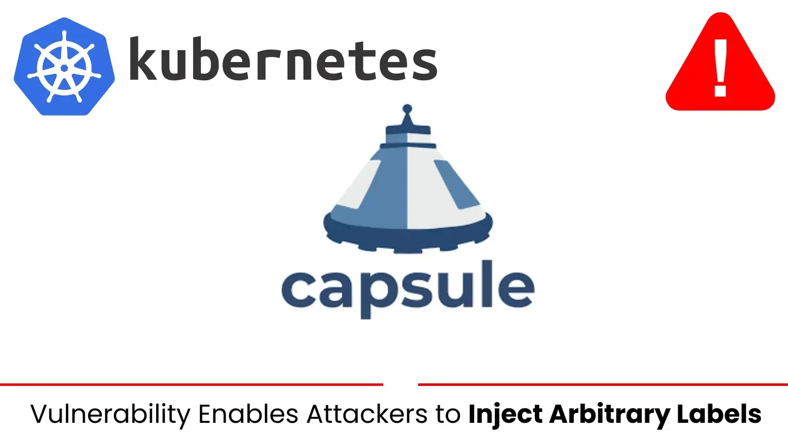Kubernetes Capsule Vulnerability Enables Attackers to Inject Arbitrary Labels