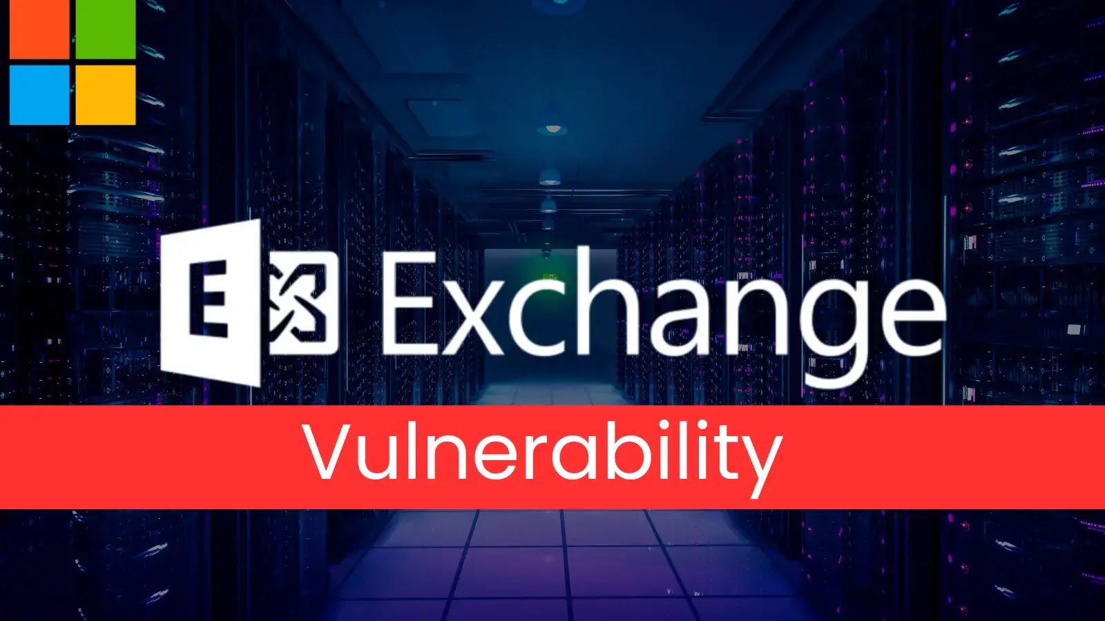 Nova vulnerabilidade do Microsoft Exchange Server permite escalonamento de privilégios de administrador não autorizado