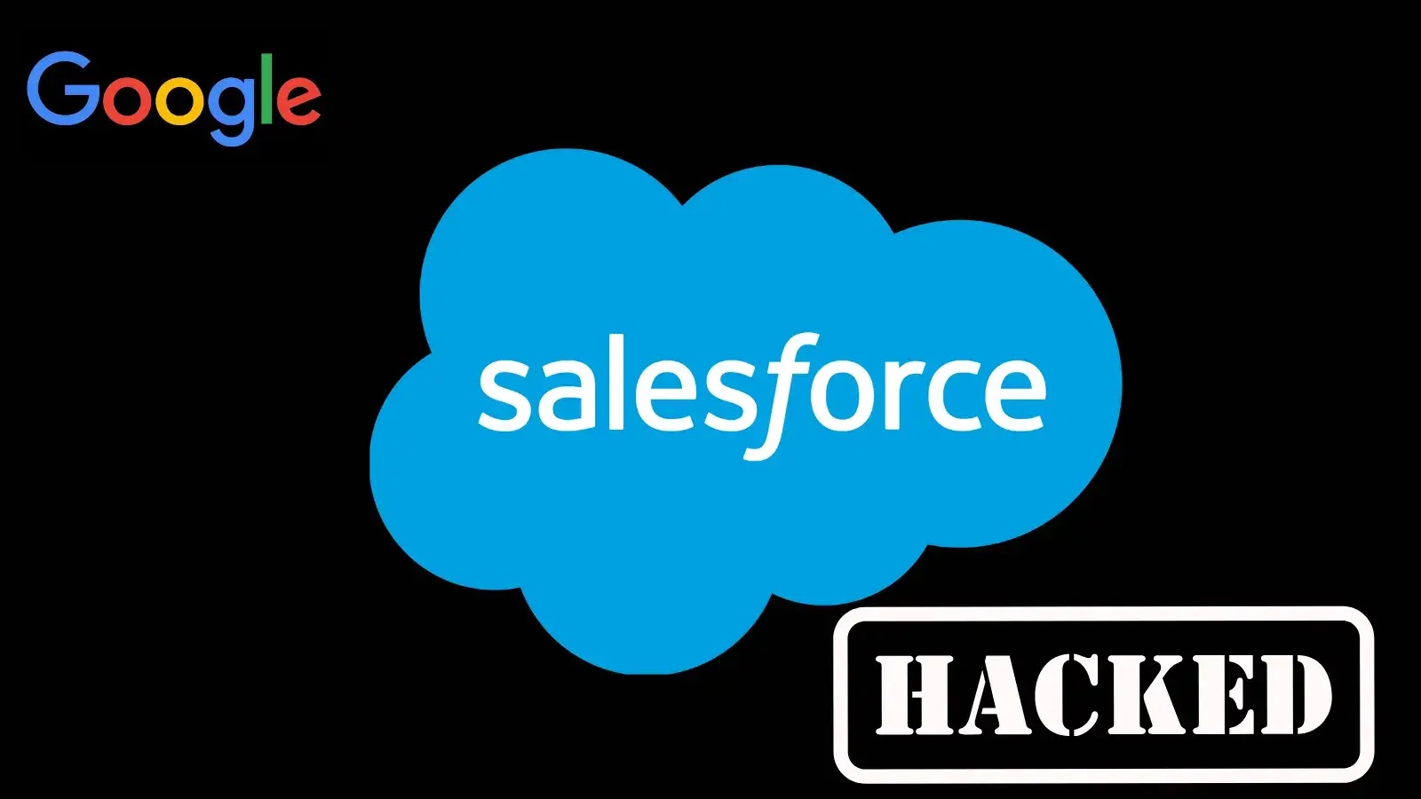 Ambiente Salesforce do Google comprometido – informações do usuário exfiltradas