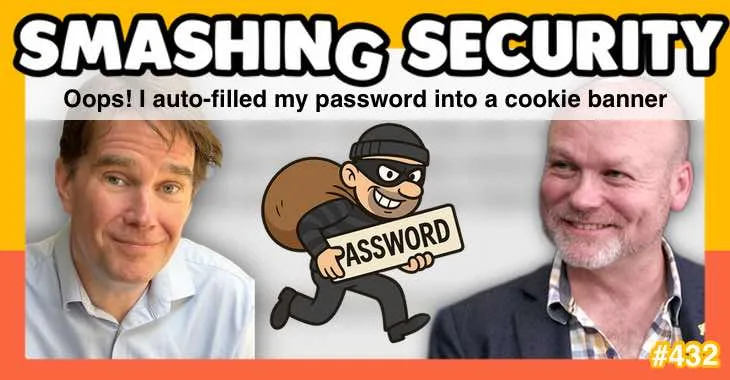 Smashing Security podcast #432: Oops! I auto-filled my password into a cookie banner